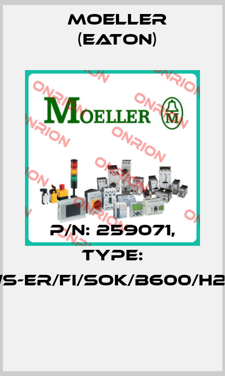 P/N: 259071, Type: NWS-ER/FI/SOK/B600/H200  Moeller (Eaton)