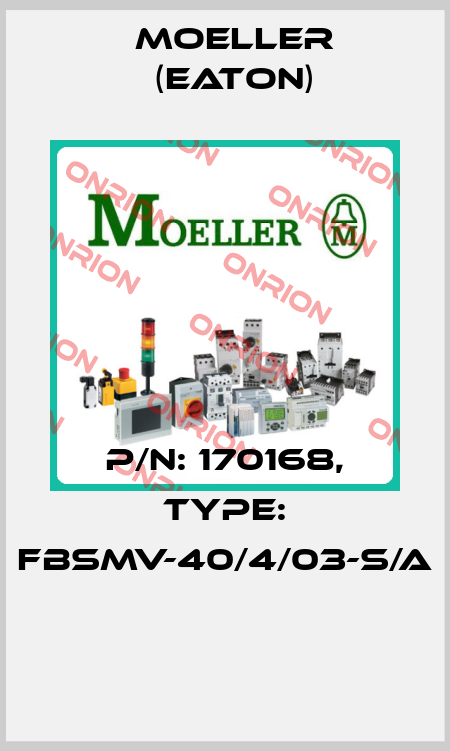 P/N: 170168, Type: FBSMV-40/4/03-S/A  Moeller (Eaton)