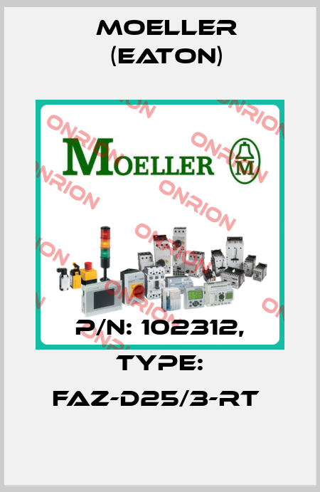 P/N: 102312, Type: FAZ-D25/3-RT  Moeller (Eaton)