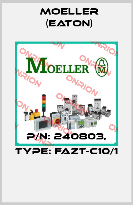 P/N: 240803, Type: FAZT-C10/1  Moeller (Eaton)