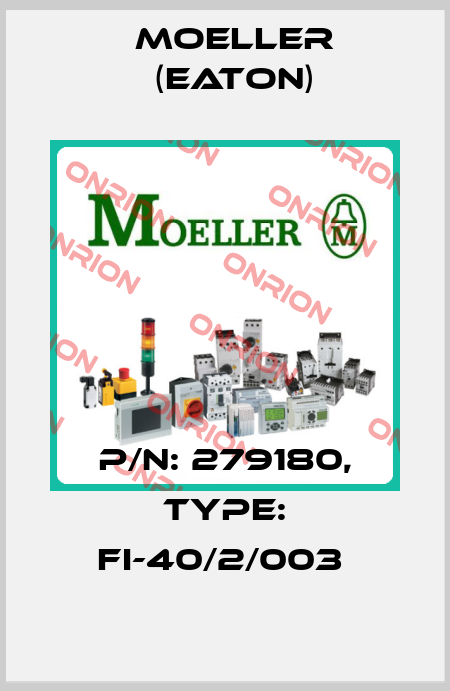 P/N: 279180, Type: FI-40/2/003  Moeller (Eaton)