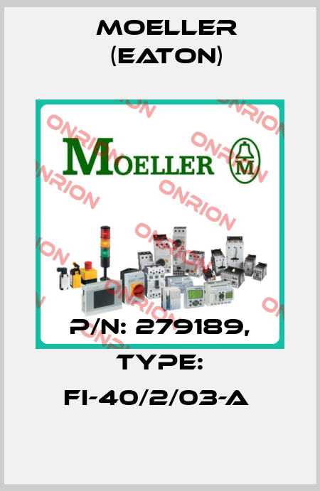 P/N: 279189, Type: FI-40/2/03-A  Moeller (Eaton)