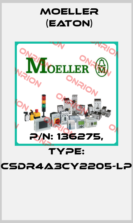 P/N: 136275, Type: CSDR4A3CY2205-LP  Moeller (Eaton)