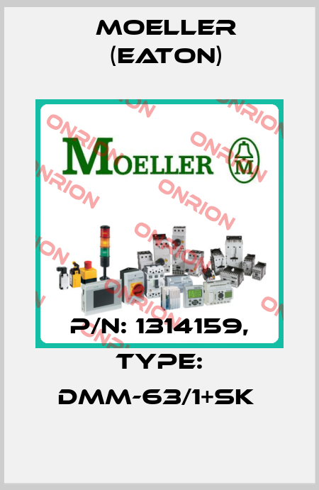 P/N: 1314159, Type: DMM-63/1+SK  Moeller (Eaton)