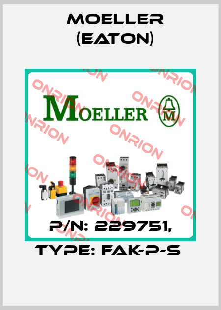 P/N: 229751, Type: FAK-P-S  Moeller (Eaton)