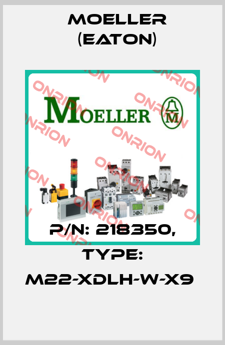 P/N: 218350, Type: M22-XDLH-W-X9  Moeller (Eaton)
