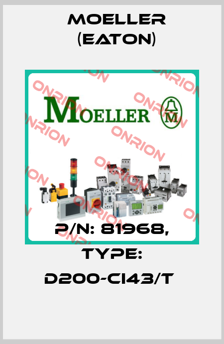P/N: 81968, Type: D200-CI43/T  Moeller (Eaton)