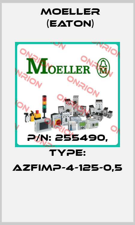 P/N: 255490, Type: AZFIMP-4-125-0,5  Moeller (Eaton)