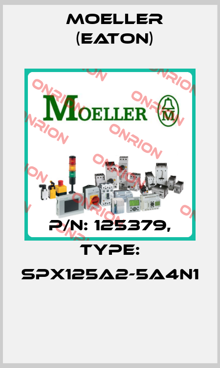 P/N: 125379, Type: SPX125A2-5A4N1  Moeller (Eaton)