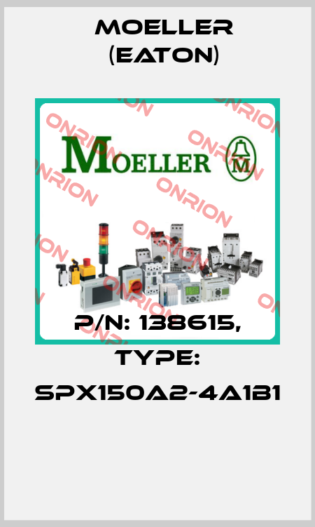 P/N: 138615, Type: SPX150A2-4A1B1  Moeller (Eaton)