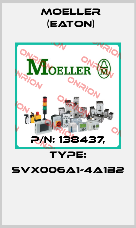 P/N: 138437, Type: SVX006A1-4A1B2  Moeller (Eaton)