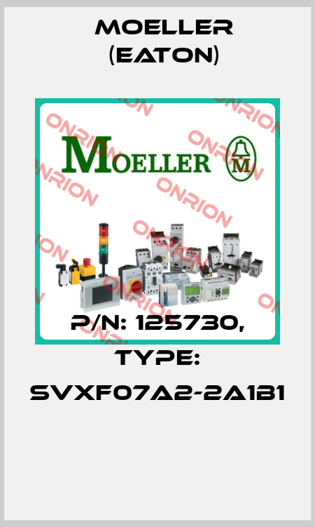 P/N: 125730, Type: SVXF07A2-2A1B1  Moeller (Eaton)