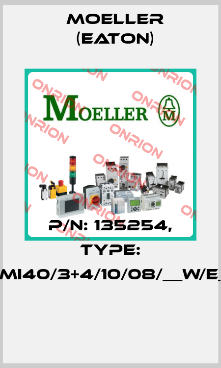 P/N: 135254, Type: XMI40/3+4/10/08/__W/E__  Moeller (Eaton)