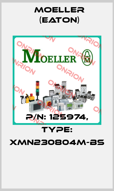 P/N: 125974, Type: XMN230804M-BS  Moeller (Eaton)