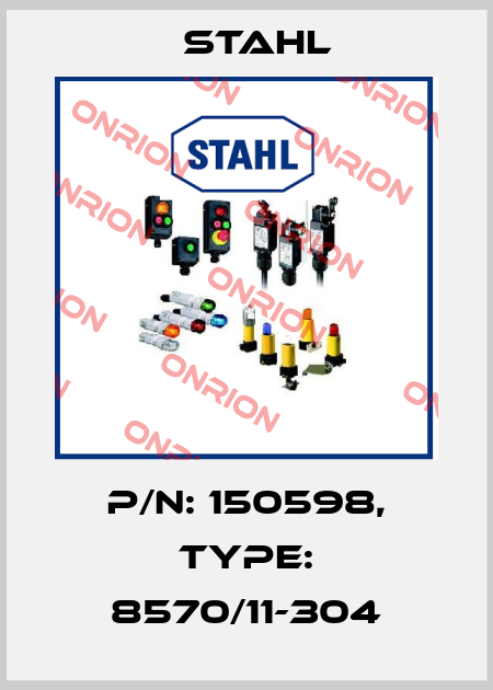 P/N: 150598, Type: 8570/11-304 Stahl