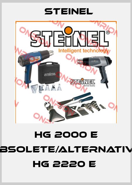 HG 2000 E obsolete/alternative HG 2220 E  Steinel