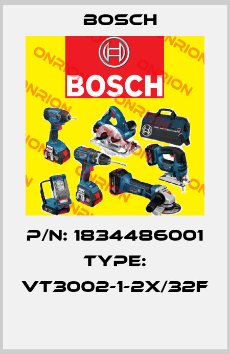 P/N: 1834486001 Type: VT3002-1-2X/32F    Bosch