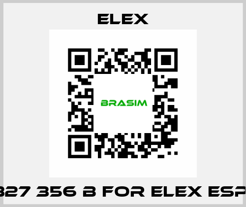 327 356 B FOR ELEX ESP  Elex