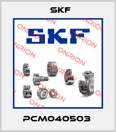 PCM040503  Skf