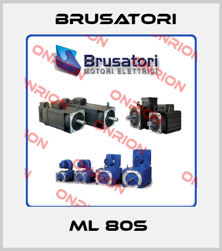 ML 80S  Brusatori