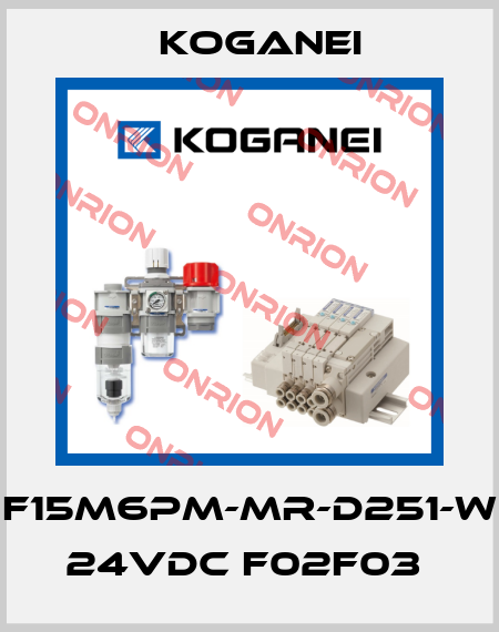 F15M6PM-MR-D251-W 24VDC F02F03  Koganei