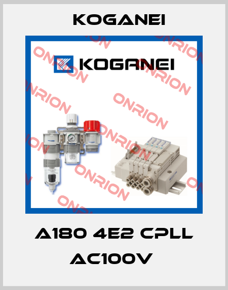 A180 4E2 CPLL AC100V  Koganei