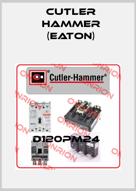 D120PM24  Cutler Hammer (Eaton)