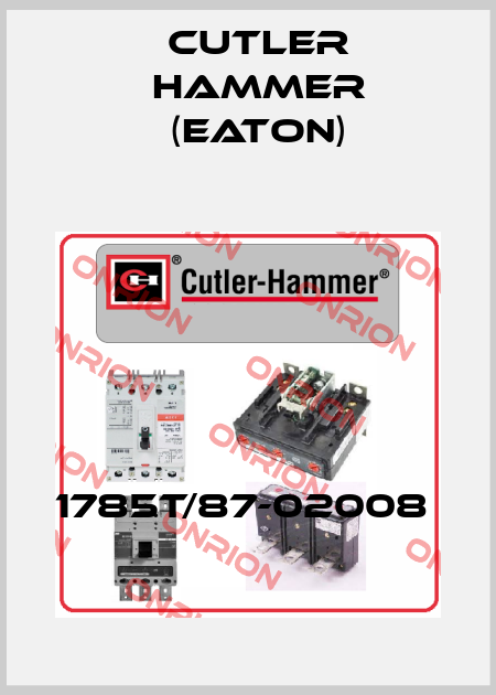 1785T/87-02008  Cutler Hammer (Eaton)
