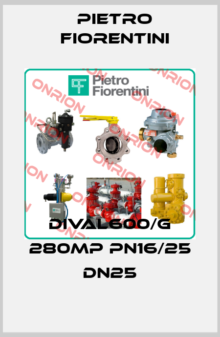 DIVAL600/G 280MP PN16/25 DN25 Pietro Fiorentini