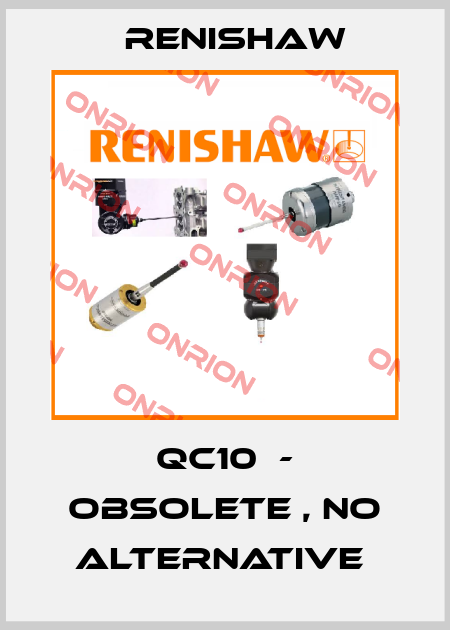 QC10  - obsolete , no alternative  Renishaw
