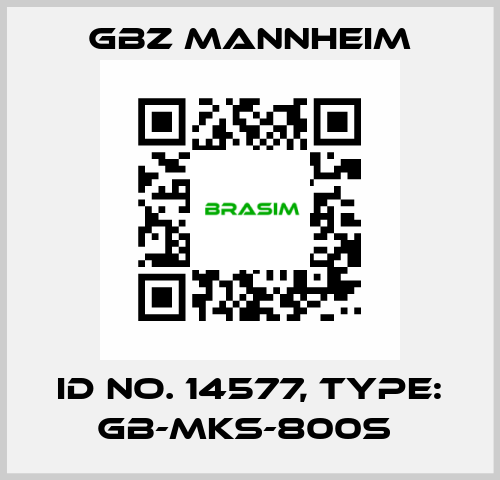 Id No. 14577, Type: GB-MKS-800S  GBZ MANNHEIM