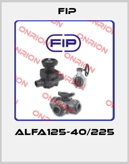 ALFA125-40/225  Fip