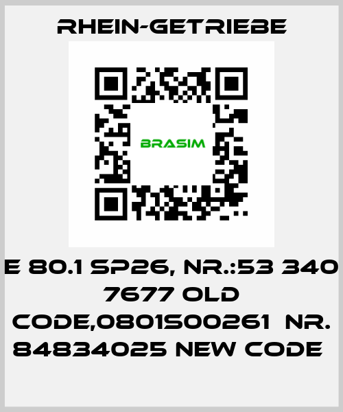  E 80.1 SP26, Nr.:53 340 7677 old code,0801S00261  Nr. 84834025 new code  Rhein-Getriebe