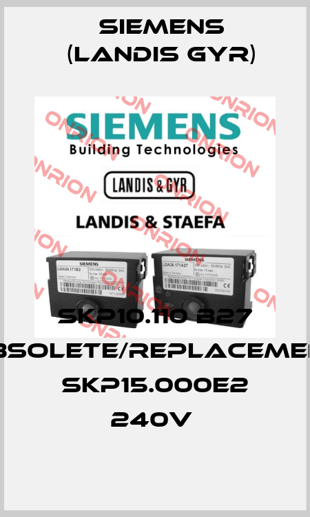 SKP10.110 B27 obsolete/replacement SKP15.000E2 240V  Siemens (Landis Gyr)