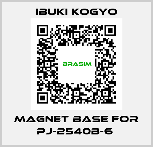 MAGNET BASE for PJ-2540B-6  IBUKI KOGYO