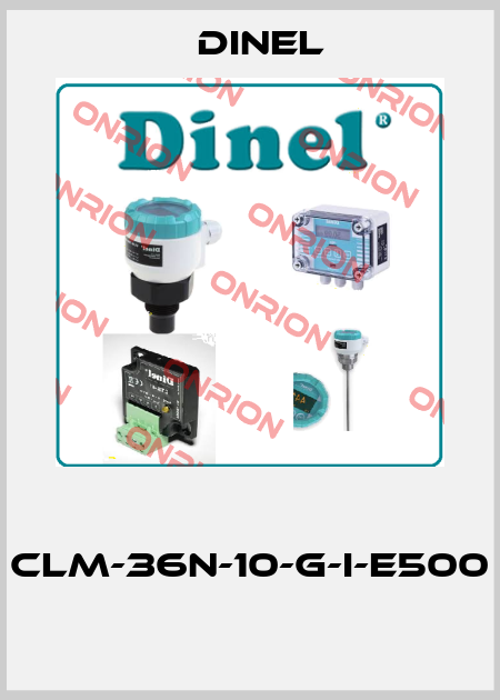  CLM-36N-10-G-I-E500  Dinel