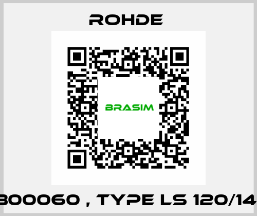 300060 , type LS 120/14  Rohde 