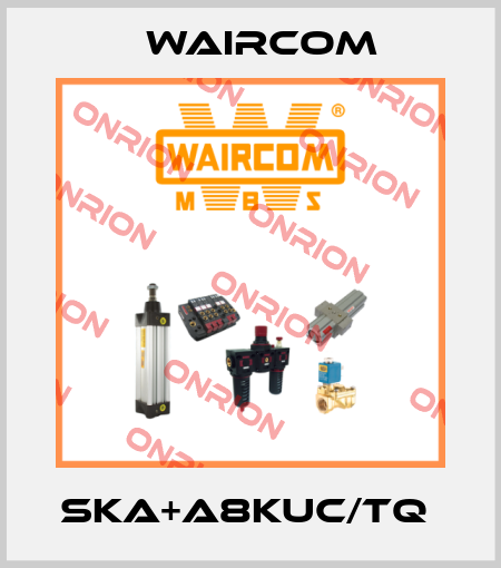 SKA+A8KUC/TQ  Waircom