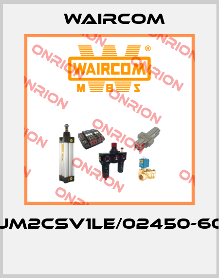 UM2CSV1LE/02450-60  Waircom