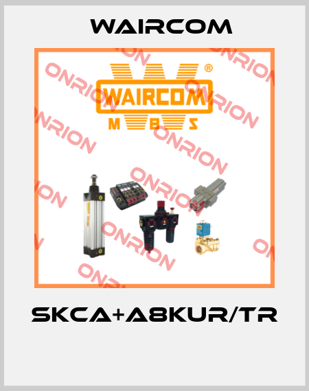 SKCA+A8KUR/TR  Waircom