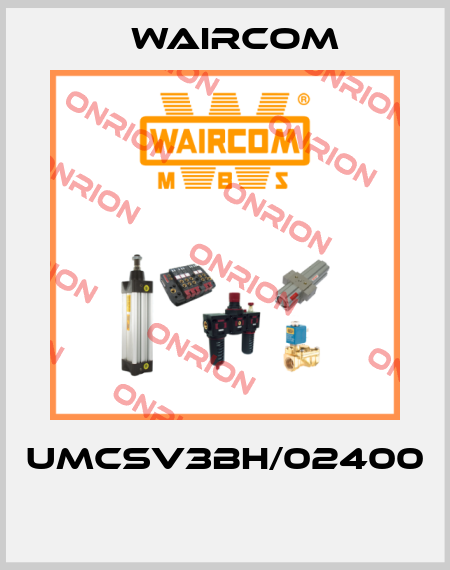 UMCSV3BH/02400  Waircom
