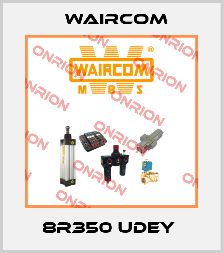 8R350 UDEY  Waircom