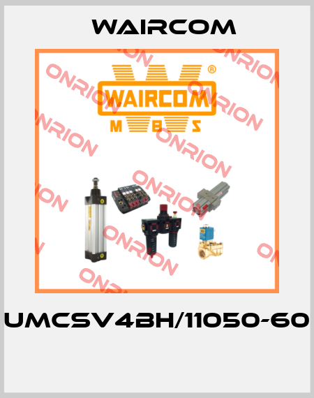 UMCSV4BH/11050-60  Waircom