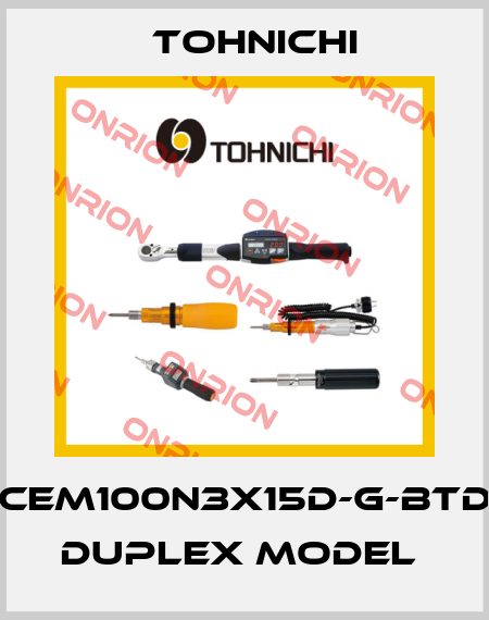 CEM100N3X15D-G-BTD DUPLEX MODEL  Tohnichi