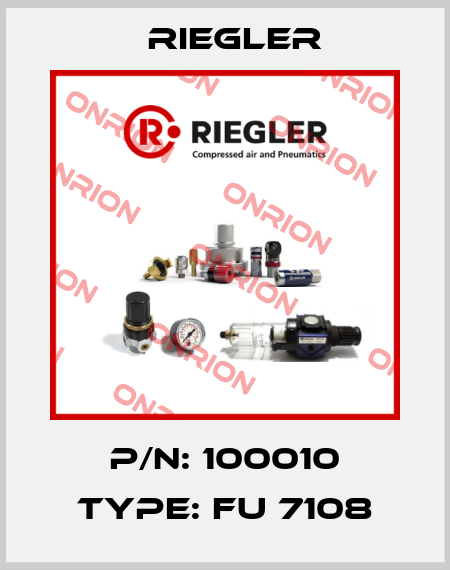 P/N: 100010 Type: FU 7108 Riegler