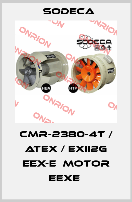 CMR-2380-4T / ATEX / EXII2G EEX-E  MOTOR EEXE  Sodeca