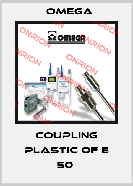 COUPLING PLASTIC OF E 50  Omega