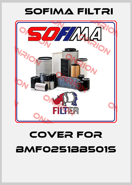 COVER FOR BMF0251BB501S  Sofima Filtri