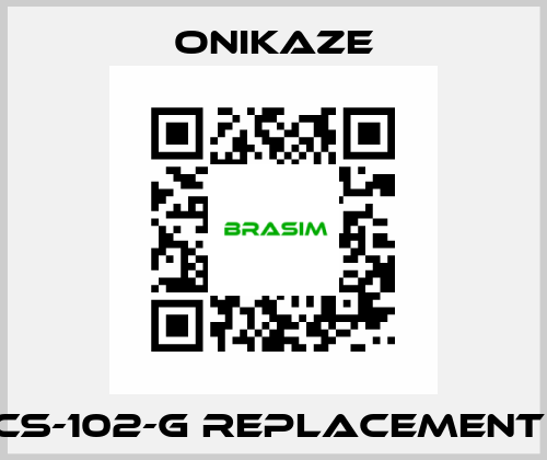 CS-102-G REPLACEMENT  Onikaze