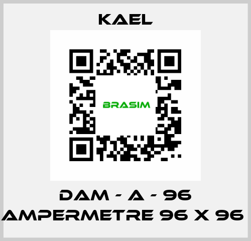 DAM - A - 96 AMPERMETRE 96 X 96  Kael